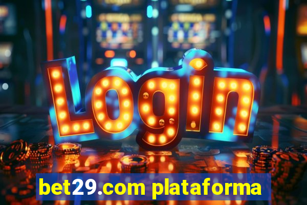 bet29.com plataforma